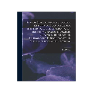 [预订]Studi Sulla Morfologia Esterna E Anatomia Interna Dell’operaia di Iridomyrmex Humilis Mayr E Ricer 9781014390288