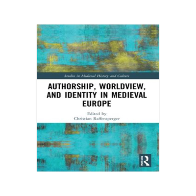 [预订]Authorship, Worldview, and Identity in Medieval Europe 9781032217772