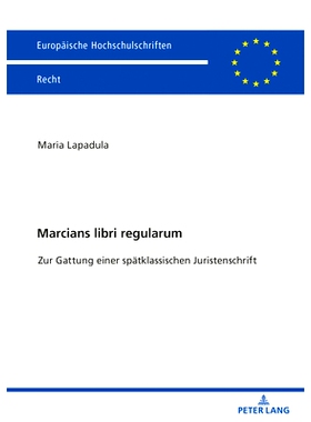 预订 Marcians libri regularum: Zur Gattung einer spätklassischen Juristenschrift: 9783631830635