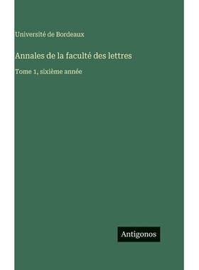 预订 Annales de la faculté des lettres: Tome 1, sixième année: 9783386097789