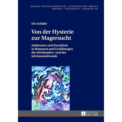 预订 Von der Hysterie zur Magersucht: Adoleszenz und Krankheit in Romanen und Erzählungen der Jahrhundert- und der Jahr