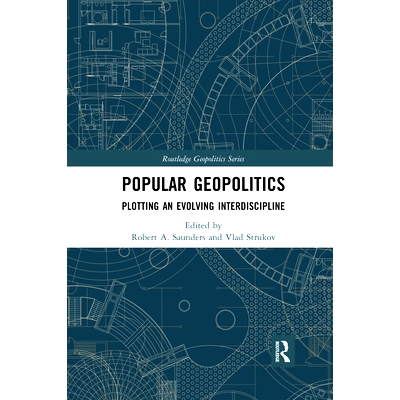 预订 Popular Geopolitics: Plotting an Evolving Interdiscipline 大众地缘政治学：策划一个不断发展的交叉学科: 9780367591625