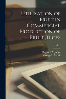 [预订]Utilization of Fruit in Commercial Production of Fruit Juices; C344 9781014291349