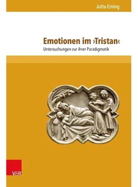 预订 Emotionen im ›Tristan‹: Untersuchungen zu ihrer Paradigmatik 特里斯坦中的情感：对其范式性质的研究: 9783847104452