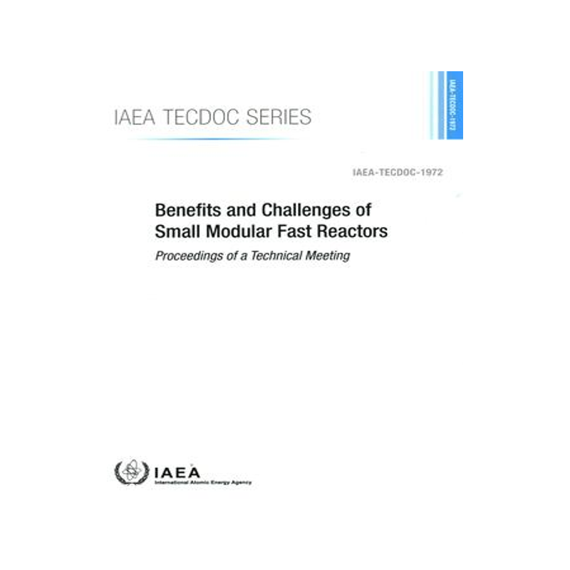 [预订]Benefits and Challenges of Small Modular Fast Reactors 9789201240217