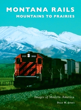 预订 Montana Rails: Mountains to Prairies: 9781540247186