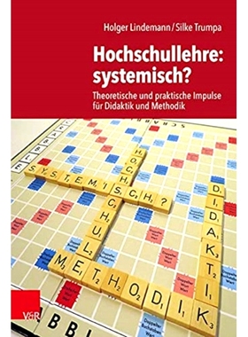 预订 Hochschullehre: systemisch?: Theoretische und praktische Impulse für Didaktik und Methodik 大学教学：系统性？：教