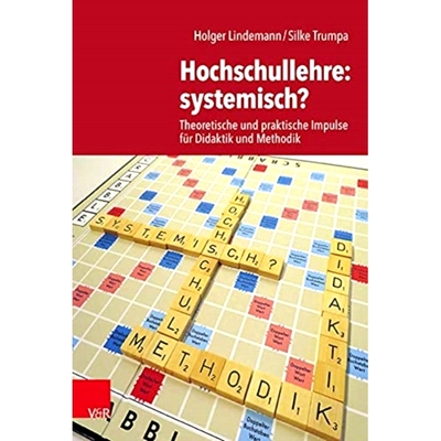 预订 Hochschullehre: systemisch?: Theoretische und praktische Impulse für Didaktik und Methodik 大学教学：系统性？：教