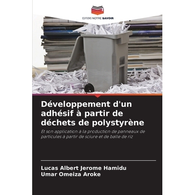 预订 Développement d’un adhésif à partir de déchets de polystyrène: Et son application à la production de panneau