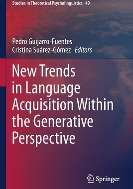 【预订】New Trends in Language Acquisition Within the Generative Perspective (2020)