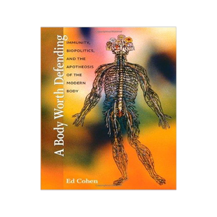 [预订]A Body Worth Defending: Immunity, Biopolitics, and the Apotheosis of the Modern Body 9780822345350