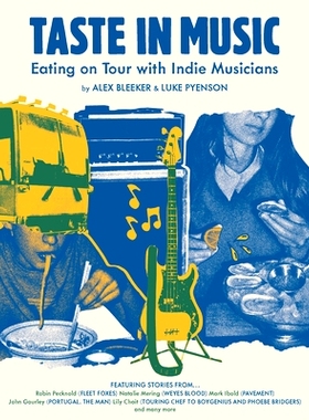 预订 Taste in Music: Eating on Tour with Indie Musicians 音乐品味: 9781797224572