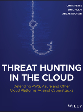 【预订】Threat Hunting In The Cloud: Defending Aws, Azure And Other Cloud Platforms Against Cy 9781119804062