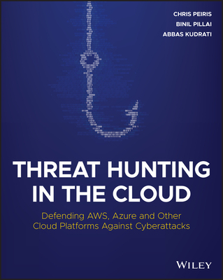 【预订】Threat Hunting In The Cloud: Defending Aws, Azure And Other Cloud Platforms Against Cy 9781119804062