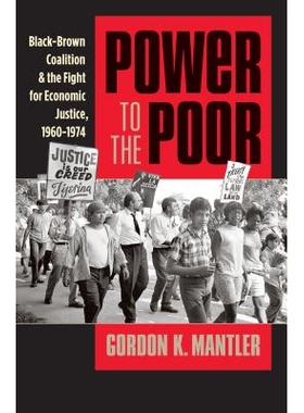 预订 Power to the Poor: Black-Brown Coalition and the Fight for Economic Justice, 1960-1974 对贫困者的政权：黑色棕色人种