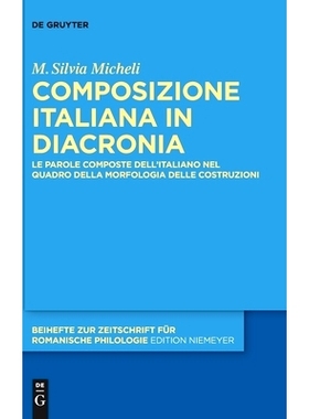 预订 Composizione italiana in diacronia: Le parole composte dell’italiano nel quadro della Morfologia delle Costruzioni