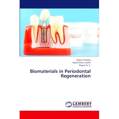 预订 Biomaterials in Periodontal Regeneration 牙周再生中的生物材料: 9786207471164