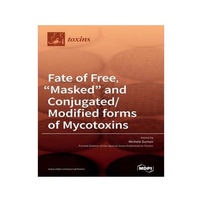 [预订]Fate of Free, Masked and Conjugated/Modified forms of Mycotoxins 9783036501581