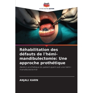 预订 Réhabilitation des défauts de l’hémi-mandibulectomie: Une approche prothétique: Gestion prothétique du patien