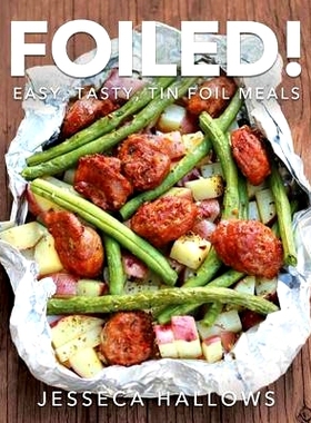预订 Foiled!: Easy, Tasty Tin Foil Meals: 9781462118410