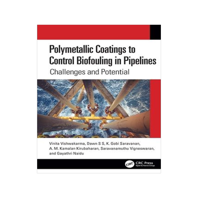 [预订]Polymetallic Coatings to Control Biofouling in Pipelines: Challenges and Potential 9781032044903