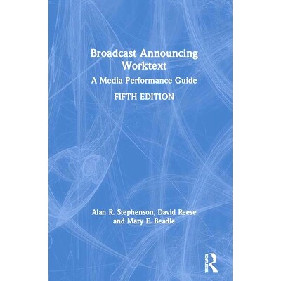 预订 Broadcast Announcing Worktext: A Media Performance Guide 广播宣布工作文本：媒体效果指南: 9780367404680