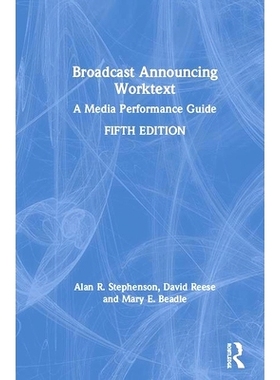预订 Broadcast Announcing Worktext: A Media Performance Guide 广播宣布工作文本：媒体效果指南: 9780367404680