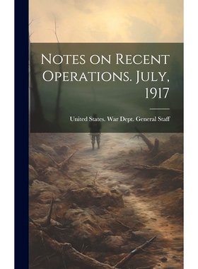 预订 Notes on Recent Operations. July, 1917: 9781020766244