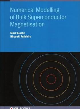 [预订]Numerical Modelling of Bulk Superconductor Magnetization 9780750313339