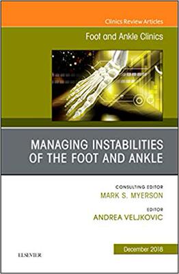 【预售】Managing Instabilities of the Foot and Ankle, An issue of Foot and Ankle Clinics of North America