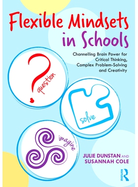 预订 Flexible Mindsets in Schools: Channelling Brain Power for Critical Thinking, Complex Problem-Solving and Creativity