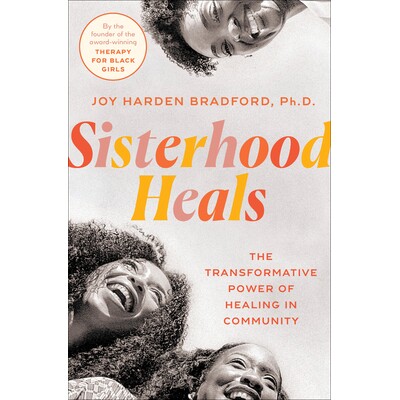 预订 Sisterhood Heals: The Transformative Power of Healing in Community 姐妹情谊治愈：社区治愈的变革力量: 9780593497241