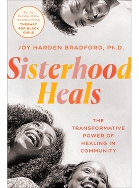 预订 Sisterhood Heals: The Transformative Power of Healing in Community 姐妹情谊治愈：社区治愈的变革力量: 9780593497241