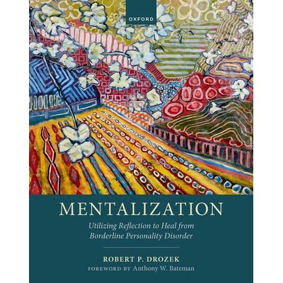 预订 Mentalization Utilizing Reflection to Heal from Borderline Personality Disorder 心理化:利用反思来治愈边缘型人格障