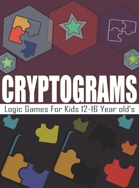 预订 Cryptograms Logic Games For Kids 12-16 Year old’s: Large Print Cryptoquote Words Puzzle Book - Cryptograms Games B