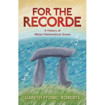 预订 For the Recorde: A Welsh History of Mathematical Greats 记录：威尔士数学巨匠的历史: 9781786839169