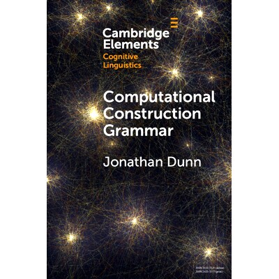 预订 Computational Construction Grammar: A Usage-Based Approach 计算结构语法：一种基于使用的方法: 9781009233767