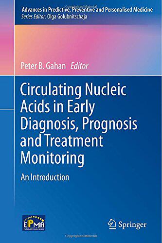 【预订】Circulating Nucleic Acids in Early Diagnosis, Prognosis and Treatment Monitoring
