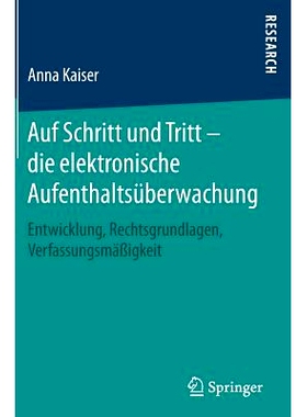 预订 Auf Schritt und Tritt – die elektronische Aufenthaltsüberwachung: Entwicklung, Rechtsgrundlagen, Verfassungsmäß