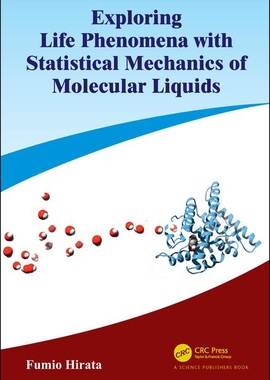 【预订】Exploring Life Phenomena with Statistical Mechanics of Molecular Liquids