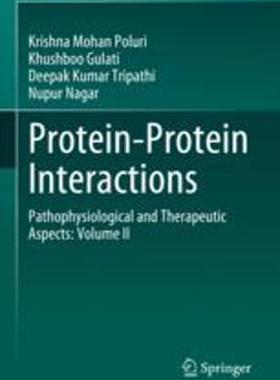 [预订]Protein-Protein Interactions: Pathophysiological and Therapeutic Aspects: Volume II 9789819924226