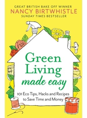 预订 Green Living Made Easy: 101 Eco Tips, Hacks and Recipes To Save Time and Money 轻松实现绿色生活：101 条生态提示、技