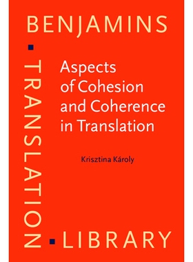 预订 Aspects of Cohesion and Coherence in Translation. The case of Hungarian-English news translation. 翻译中的衔接与连