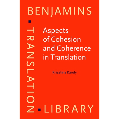 预订 Aspects of Cohesion and Coherence in Translation. The case of Hungarian-English news translation. 翻译中的衔接与连