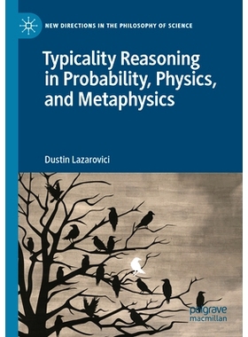 预订 Typicality Reasoning in Probability, Physics, and Metaphysics 概率、物理学与形而上学的典型性推理: 9783031334504