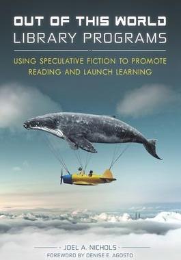 [预订]Out of This World Library Programs: Using Speculative Fiction to Promote Reading and Launch Learning 9781440852862
