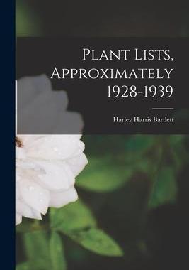 [预订]Plant Lists, Approximately 1928-1939 9781013408557