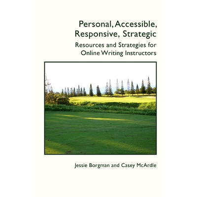 预订 Personal, Accessible, Responsive, Strategic: Resources and Strategies for Online Writing Instructors: 9781607329817