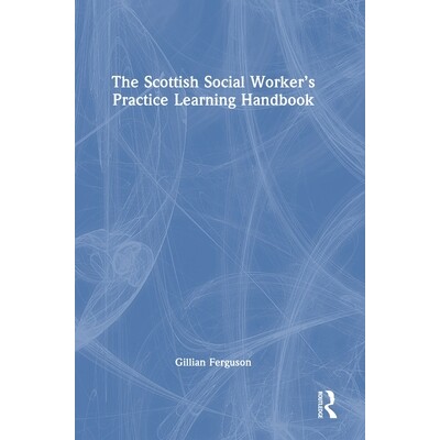 预订 The Scottish Social Worker’s Practice Learning Handbook: 9781041160069