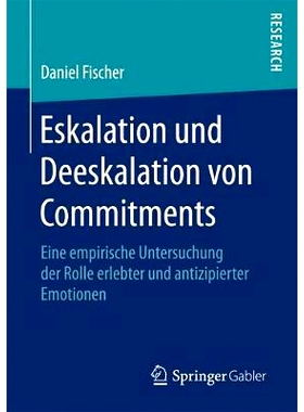 预订 Eskalation und Deeskalation von Commitments: Eine empirische Untersuchung der Rolle erlebter und antizipierter Emot